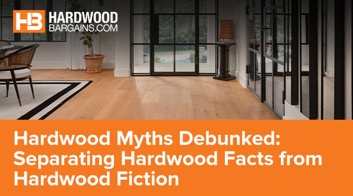 Hardwood Myths Debunked